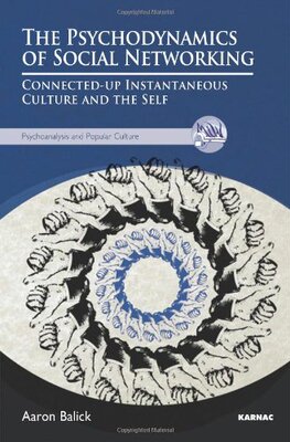 【预售】The Psychodynamics of Social Networking: Conne...