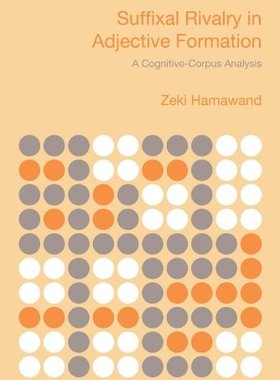 【预售】Suffixal Rivalry in Adjective Formation: A Cog...
