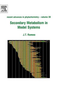 【4周达】Secondary Metabolism in Model Systems, Volume 38: Recent Advances in Phytochemistry [9780080445014]