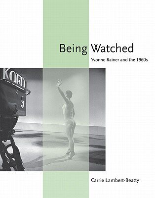 【预售】Being Watched: Yvonne Rainer and the 1960s