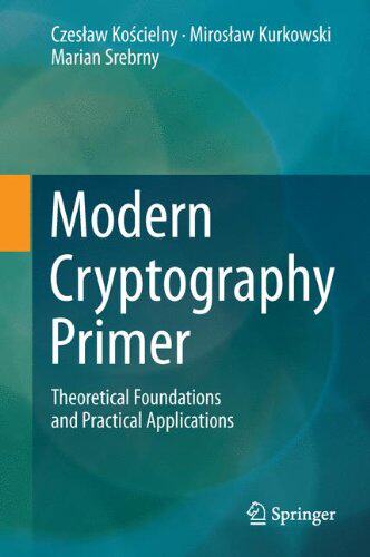 【预订】Modern Cryptography Primer: Theoreti...