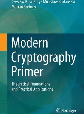 【预订】Modern Cryptography Primer: Theoreti...
