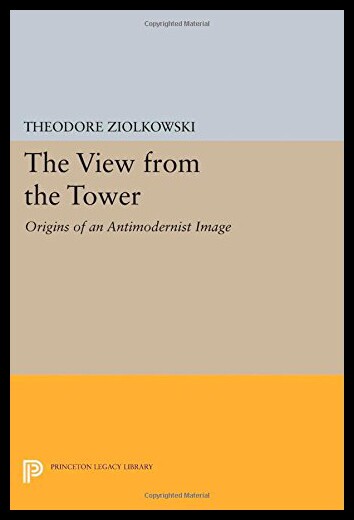 【预售】The View from the Tower: Origins of an Antimodern