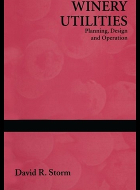【预售】Winery Utilities: Planning, Design and Operation