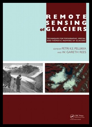 【预售】Remote Sensing of Glaciers: Techniques for Topo