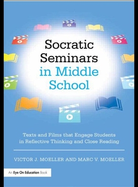 【预售】Socratic Seminars in Middle School: Texts and Fil