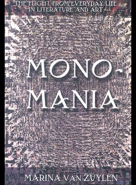 【预售】Monomania: The Flight from Everyday Life in Liter