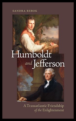 【预售】Humboldt and Jefferson: A Transatlantic Friendshi