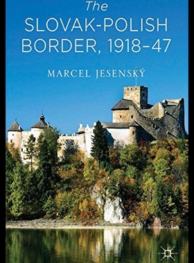 【预售】The Slovak Polish Border, 1918-1947