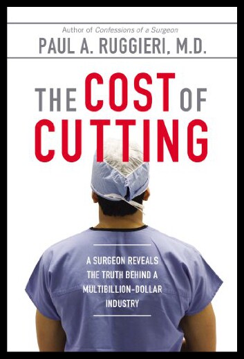 【预售】The Cost of Cutting: A Surgeon Reveals the Truth