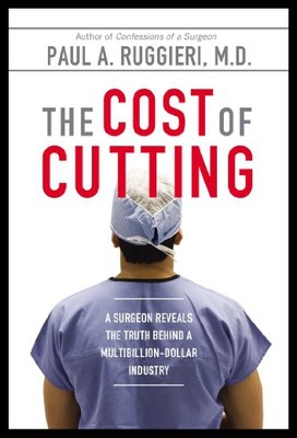 【预售】The Cost of Cutting: A Surgeon Reveals the Truth