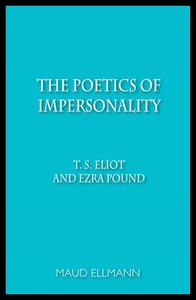 【预售】The Poetics of Impersonality: T. S. Eliot and Ezr