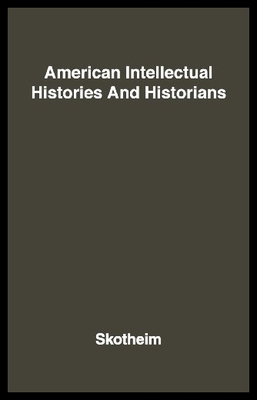 【预售】American Intellectual Histories and Historians.
