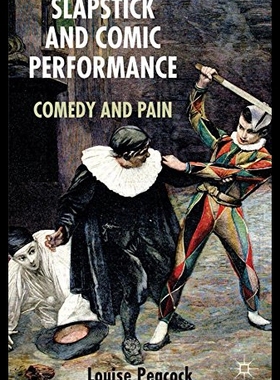 【预售】Slapstick and Comic Performance: Comedy and Pain