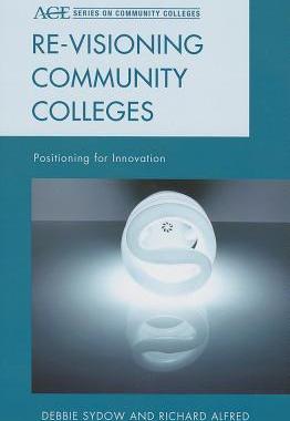 【预售】Re-Visioning Community Colleges: Positioning for ...