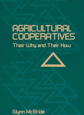 【预售】Agricultural Cooperatives: Their Why and Their How