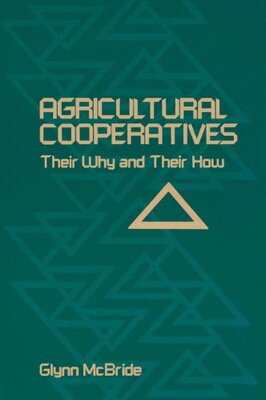 【预售】Agricultural Cooperatives: Their Why and Their How