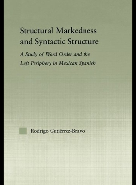 【预售】Structural Markedness and Syntactic Structure: A
