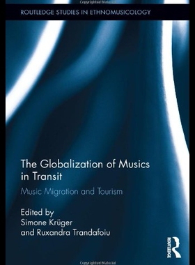 【预售】The Globalization of Musics in Transit: Music Mig