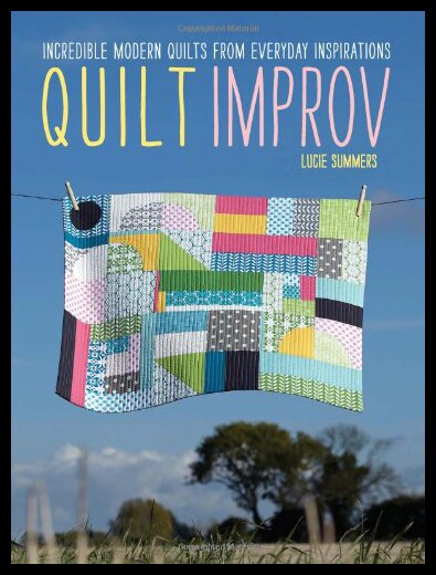 【预售】Quilt Improv: Incredible Quilts from Everyday Ins
