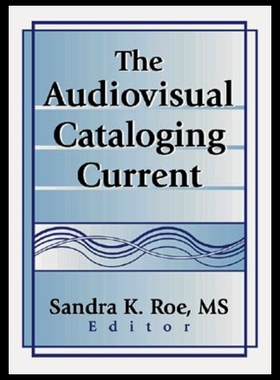 【预售】The Audiovisual Cataloging Current
