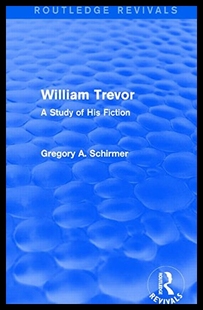 【预售】William Trevor (Routledge Revivals): A Study of H