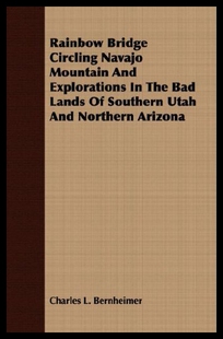 【预售】Rainbow Bridge Circling Navajo Mountain and Explo