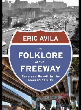 【预售】The Folklore of the Freeway: Race and Revolt in t