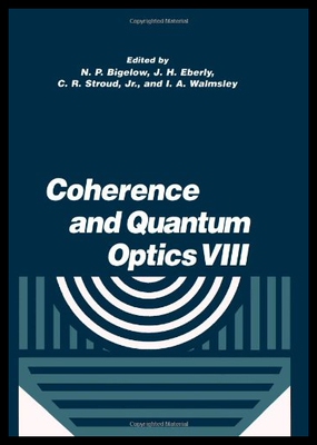 【预售】Coherence and Quantum Optics VIII: Proceedings of