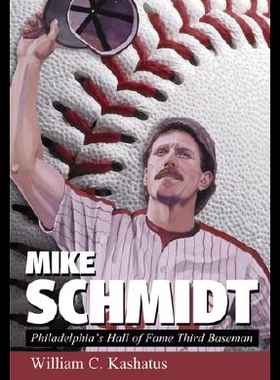 【预售】Mike Schmidt: Philadelphia's Hall of Fame Third B