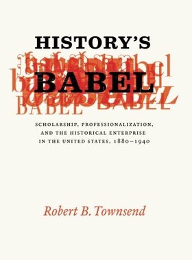 【预售】History's Babel: Scholarship, Profes...