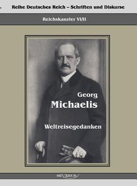 【预售】Reichskanzler Georg Michaelis - Welt...