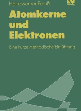【预订】Atomkerne Und Elektronen: Eine Kurze...