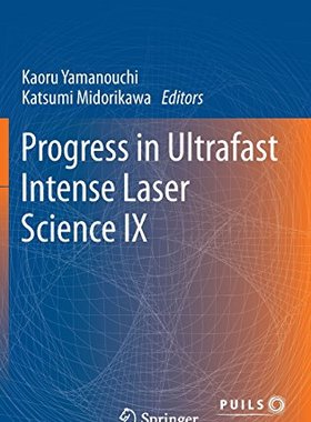 【预订】Progress in Ultrafast Intense Laser ...