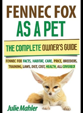 【预售】Fennec Fox as a Pet: The Complete Owner's Guide.: