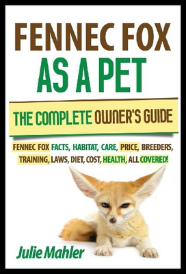 【预售】Fennec Fox as a Pet: The Complete Owner's Guide.: