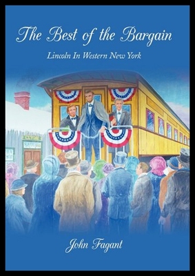 【预售】The Best of the Bargain: Lincoln in Western New Y