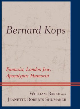 【预售】Bernard Kops: Fantasist, London Jew, Apocalypt...