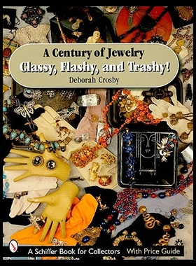 【预售】A Century of Jewelry: Classy, Flashy, and Trashy!