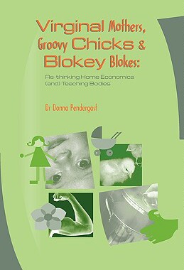 【预售】Virginal Mothers, Groovy Chicks & Blokey Bloke...