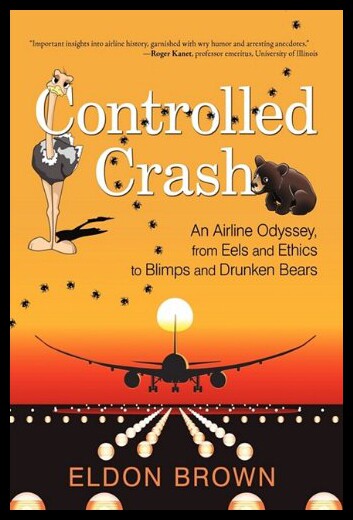 【预售】Controlled Crash: An Airline Odyssey, from Eels a