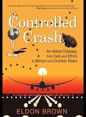 【预售】Controlled Crash: An Airline Odyssey, from Eels a