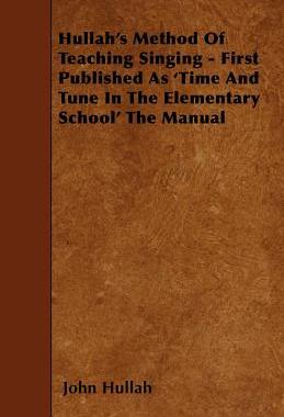 【预售】Hullah's Method of Teaching Singing - First Publi...