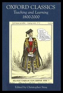 【预售】Oxford Classics: Teaching and Learning 1800-2000