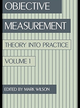 【预售】Objective Measurement: Theory Into Practice, Volu