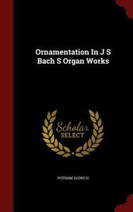【预售】Ornamentation in J S Bach S Organ Works
