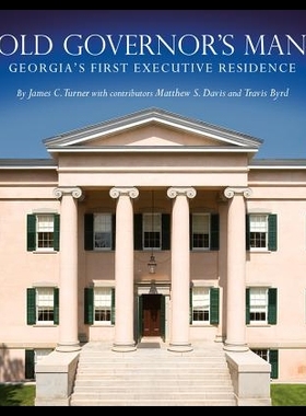 【预售】The Old Governor's Mansion: Georgia's
