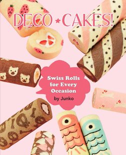 【预售】Deco Cakes!: Swiss Rolls for Every Occasion