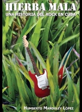 【预售】Hierba Mala: Una Historia del Rock En Cuba