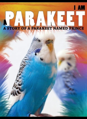 【预售】I Am a Parakeet: A Story of a Parakeet Named Prin